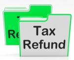 Tax Refund Indicates Taxes Paid And Binder Stock Photo