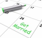 Get Married Calendar Means Wedding Day And Vows Stock Photo