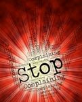 Stop Complaining Represents Find Fault And Caution Stock Photo