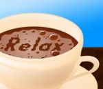 Relax Coffee Means Caffeine Resting And Coffeehouse Stock Photo