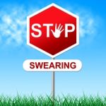 Swearing Stop Shows Warning Sign And Danger Stock Photo