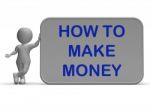How To Make Money Sign Means Prosper And Generate Income Stock Photo