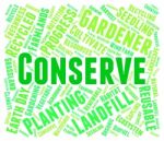 Conserve Word Showing Protecting Conservation And Preserve Stock Photo