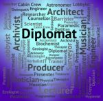 Diplomat Job Represents Emissary Position And Words Stock Photo