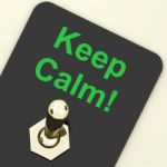 Keep Calm Switch Shows Keeping Calmness Tranquil And Relaxed Stock Photo