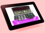 Income Tax Calculator Tablet Means Taxable Earnings And Paying T Stock Photo