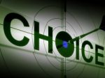 Choice Means Choose Option Or Alternative Stock Photo