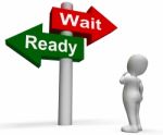Ready Wait Signpost Means Prepared  And Waiting Stock Photo
