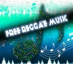 Free Reggae Music Represents No Cost And Complimentary Stock Photo