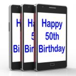 Happy 50th Birthday Smartphone Means Turning Fifty Stock Photo