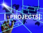 Projects Screen Indicates International Or Internet Task Or Acti Stock Photo