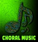 Choral Music Represents Sound Tracks And Audio Stock Photo