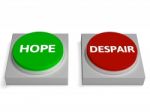 Hope Despair Buttons Show Hopelessness Or Hopeful Stock Photo