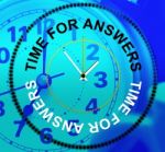 Time For Answers Indicates Knowhow Info And Assist Stock Photo