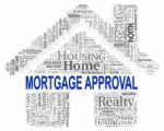 Mortgage Approval Indicates Home Loan And Approve Stock Photo