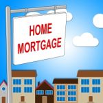 Home Mortgage Shows Real Estate And Borrow Stock Photo