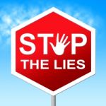 Stop The Lies Indicates No Lying And Danger Stock Photo