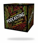 Podcasting Word Means Webcast Broadcasting And Broadcast Stock Photo