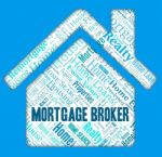 Mortgage Broker Means Home Loan And Borrow Stock Photo