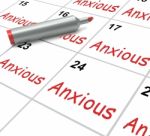 Anxious Calendar Means Worried Tense And Uneasy Stock Photo