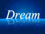 Dreams Dream Means Plans Daydreamer And Dreamer Stock Photo