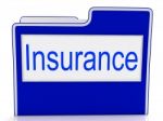 File Insurance Represents Folders Administration And Insure Stock Photo
