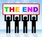 The End Means Final Expiration And Conclusion Stock Photo