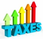 Increase Taxes Shows Taxpayer Duties And Upward Stock Photo