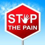 Pain Stop Means Warning Sign And Agony Stock Photo