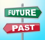 Future Past Represents Placard Signboard And Evolution Stock Photo