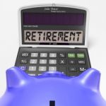 Retirement On Calculator Shows Elderly Work Retired Stock Photo