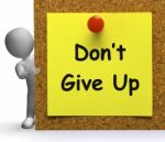 Don't Give Up Note Means Never Or Quit Stock Photo