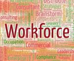 Workforce Word Represents Staff Wordclouds And Wordcloud Stock Photo