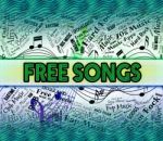 Free Songs Represents Sound Track And Freebie Stock Photo