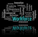 Workforce Word Shows Employees Personnel And Wordcloud Stock Photo