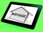 Mortgage House Tablet Shows Property Loans And Repayments Stock Photo