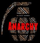Anarchy Word Indicates Absence Of Government And Anarchic Stock Photo