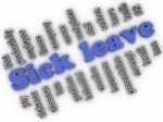 3d Imagen Sick Leave  Concept Word Cloud Background Stock Photo