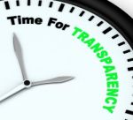 Time For Transparency Message Shows Ethics And Fairness Stock Photo