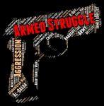 Armed Struggle Indicates Wage War And Arms Stock Photo