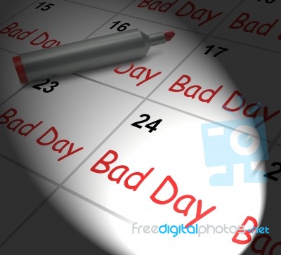 Bad Day Calendar Displays Unpleasant Or Awful Time Stock Image