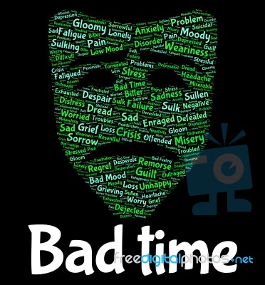 Bad Time Represents Hard Times And Misery Stock Image