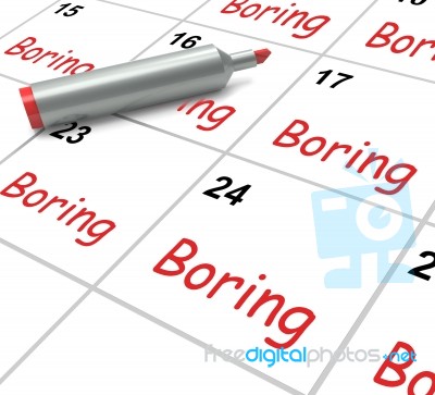 Boring Calendar Means Uninteresting Tedious And Mundane Stock Image