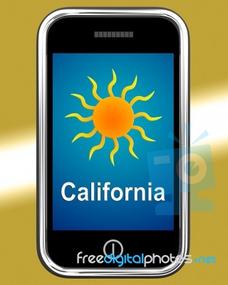 California And Sun On Phone Means Great Weather In Golden State Stock Image