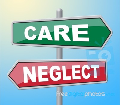 Care Neglect Means Looking After And Displaying Stock Image