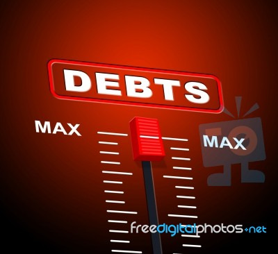 Debts Max Means Extreme Greatest And Owning Stock Image