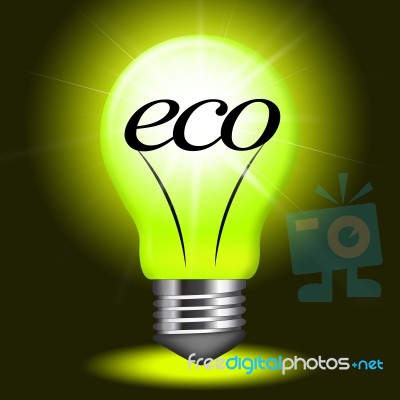 Eco Friendly Means Go Green And Earth Stock Image