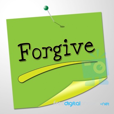 Forgive Note Indicates Let Off And Absolve Stock Image
