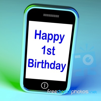 Happy 1st Birthday On Phone Means First Stock Image