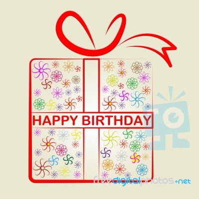 Happy Birthday Represents Congratulation Present And Gift Stock Image